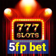 5fp bet
